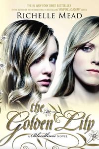 Bloodlines 02. The Golden Lily di Richelle Mead edito da Penguin LCC US