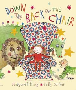 Down The Back of the Chair di Margaret Mahy edito da Frances Lincoln Publishers Ltd