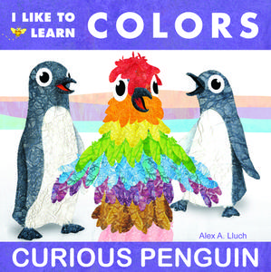 I Like to Learn Colors: Curious Penguin di Alex A. Lluch edito da W S Pub Group