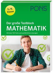 PONS Der große Testblock Mathematik 5./6. Klasse edito da Klett Lerntraining
