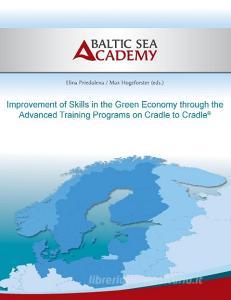 Improvement of Skills in the Green Economy through the Advanced Training Programs on Cradle to Cradle edito da Books on Demand