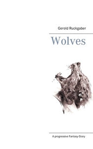 Wolves di Gerold Ruckgaber edito da Books on Demand