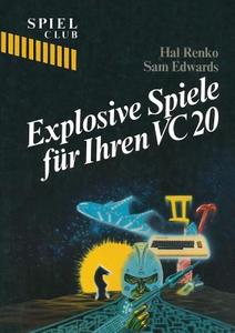 Explosive Spiele für Ihren VC20 di Edwards, Renko edito da Birkhäuser Basel