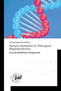Nature Humaine et Thérapies Régénératrices di Armand Ngaketcha Njafang edito da PAF