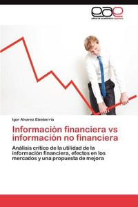 Información financiera vs información no financiera di Igor Alvarez Etxeberria edito da LAP Lambert Acad. Publ.