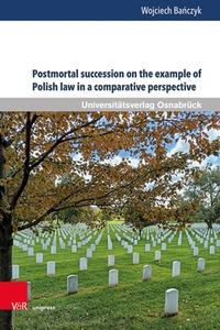 Postmortal succession on the example of Polish law in the comparative perspective di Wojciech Ba¿czyk edito da V & R Unipress GmbH