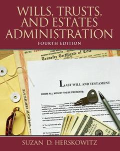 Wills, Trusts, and Estates Administration di Suzan D. Herskowitz edito da Pearson Education (US)