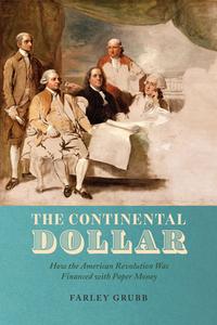 The Continental Dollar di Farley Grubb edito da The University Of Chicago Press