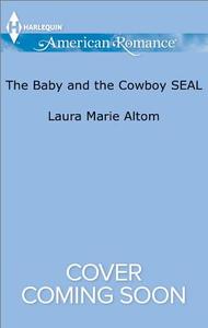 The Baby and the Cowboy Seal di Laura Marie Altom edito da Harlequin