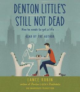 Denton Little's Still Not Dead di Lance Rubin edito da Listening Library (Audio)