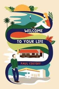 WELCOME TO YOUR LIFE di PAUL COSTOFF edito da LIGHTNING SOURCE UK LTD