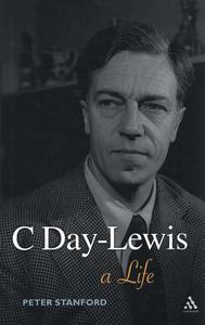 C Day-Lewis: A Life di Peter Stanford edito da BLOOMSBURY 3PL
