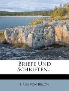 Briefe Und Schriften... di Hans Von B. Low, Hans Von Bulow edito da Nabu Press