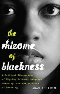 The Rhizome of Blackness di Awad Ibrahim edito da Lang, Peter