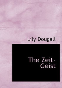 The Zeit-Geist di Lily Dougall edito da BiblioLife
