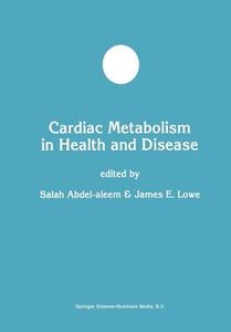 Cardiac Metabolism in Health and Disease di James E. Lowe edito da Springer US