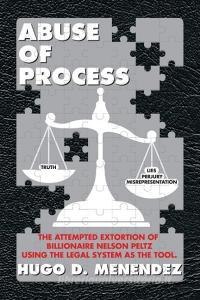 Abuse Of Process di Hugo D Menendez edito da Xlibris Corporation