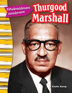 Estadounidenses Asombrosos: Thurgood Marshall (Amazing Americans: Thurgood Marshall) (Spanish Version) (Grade 3) di Kristin Kemp edito da TEACHER CREATED MATERIALS