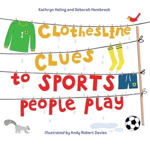 Clothesline Clues to Sports People Play di Kathryn Heling, Deborah Hembrook edito da CHARLESBRIDGE PUB