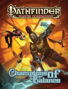 Pathfinder Player Companion: Champions of Balance di Jason Ridler, Ron Lundeen, David Schwartz, Matt Goodall edito da Paizo Publishing, LLC