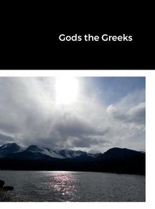 Gods the Greeks di Brian Starr edito da Lulu.com