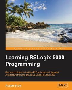 Learning Rslogix 5000 Programming di Austin Scott edito da PACKT PUB