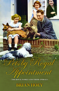 Pets by Royal Appointment di Brian Hoey edito da Biteback Publishing