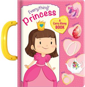 Everything Princess: A Carry Along Book edito da Crackboom! Books