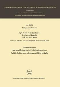 Determinanten der Nachfrage nach Verkehrsleistungen di Ferdi Solzbacher, Fritz Voigt, Manfred Zachcial edito da VS Verlag für Sozialwissenschaften