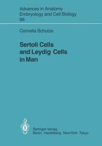 Sertoli Cells and Leydig Cells in Man di Cornelia Schulze edito da Springer Berlin Heidelberg