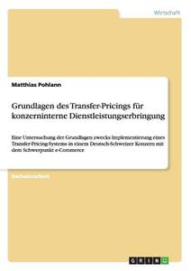 Grundlagen des Transfer-Pricings für konzerninterne Dienstleistungserbringung di Matthias Pohlann edito da GRIN Publishing