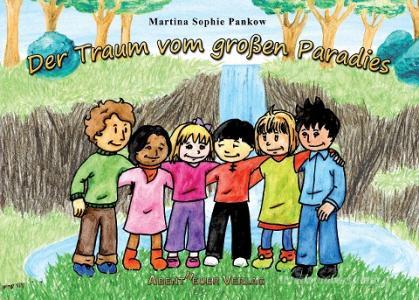 Der Traum vom großen Paradies di Martina Sophie Pankow edito da Abentheuer Verlag digital