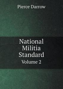 National Militia Standard Volume 2 di Pierce Darrow edito da Book On Demand Ltd.