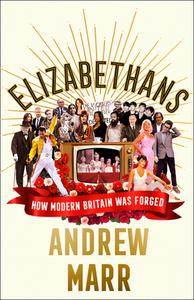 Elizabethans di Andrew Marr edito da Harpercollins Publishers