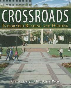 Crossroads with Access Code: Integrated Reading and Writing di Pam Dusenberry, Julie O'Donnell Moore edito da Longman Publishing Group