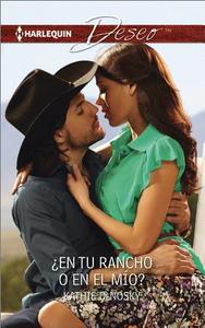 En Tu Rancho O En El Mio?: (Your Ranch or Mine?) di Kathie DeNosky edito da Harlequin