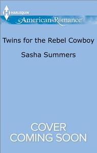 Twins for the Rebel Cowboy di Sasha Summers edito da Harlequin
