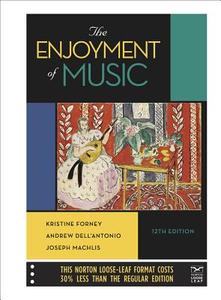 The Enjoyment of Music di Kristine Forney, Andrew Dell'Antonio, Joseph Machlis edito da W W NORTON & CO