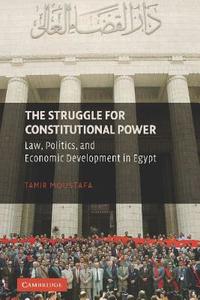 The Struggle for Constitutional Power di Tamir Moustafa edito da Cambridge University Press