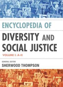 Encyclopedia of Diversity and Social Justice di Sherwood Thompson edito da Rowman & Littlefield