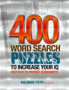 400 Word Search Puzzles to Increase Your IQ di Kalman Toth M. a. M. Phil edito da Createspace