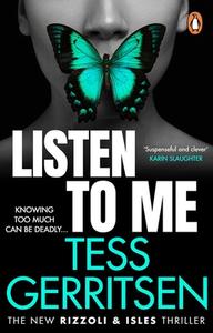Listen To Me di Tess Gerritsen edito da Transworld Publishers Ltd