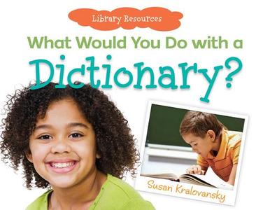 What Would You Do with a Dictionary? di Susan Kralovansky edito da Super Sandcastle
