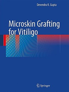 Microskin Grafting for Vitiligo di Devendra K. Gupta edito da Springer London
