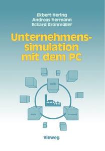 Unternehmenssimulation mit dem PC di Ekbert Hering, Andreas Hermann, Eckard Kronmüller edito da Vieweg+Teubner Verlag