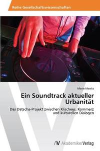 Ein Soundtrack aktueller Urbanität di Maxie Marcks edito da AV Akademikerverlag