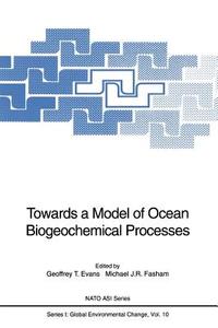 Towards a Model of Ocean Biogeochemical Processes edito da Springer Berlin Heidelberg