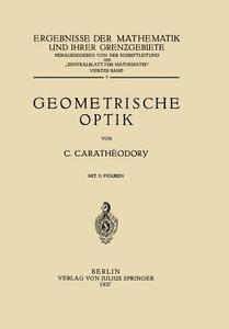 Geometrische Optik di Constantin Carathaeodory edito da Springer Berlin Heidelberg
