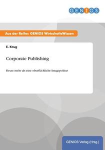 Corporate Publishing di E. Krug edito da GBI-Genios Verlag