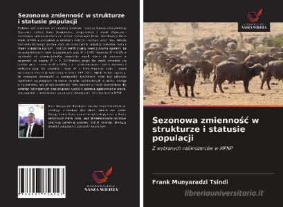 Sezonowa zmiennosc w strukturze i statusie populacji di Frank Munyaradzi Tsindi edito da Wydawnictwo Nasza Wiedza